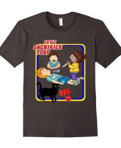 Funy Let’s Sacrifice Toby T shirt