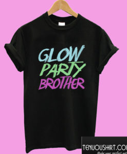 Glow Party Brother T shirt