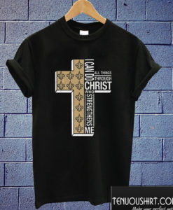 I Can Do All Things Through Christ Who Strengthens Me Cross Christmas T shirt