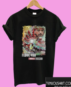 I Love You 3000 Three Thousand Endgame Iron Man T shirt