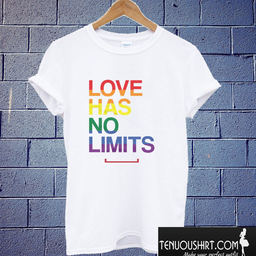 Love Has No Limits LGBT Gay T shirt