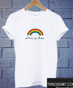 Love is Love Rainbow LGBT T shirt