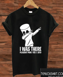 MARSHMELLO I WAS THERE T shirt