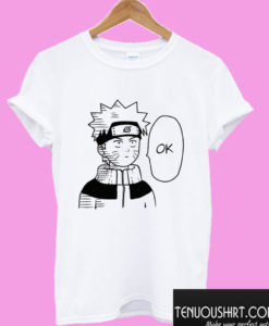 Ok Naruto T shirt