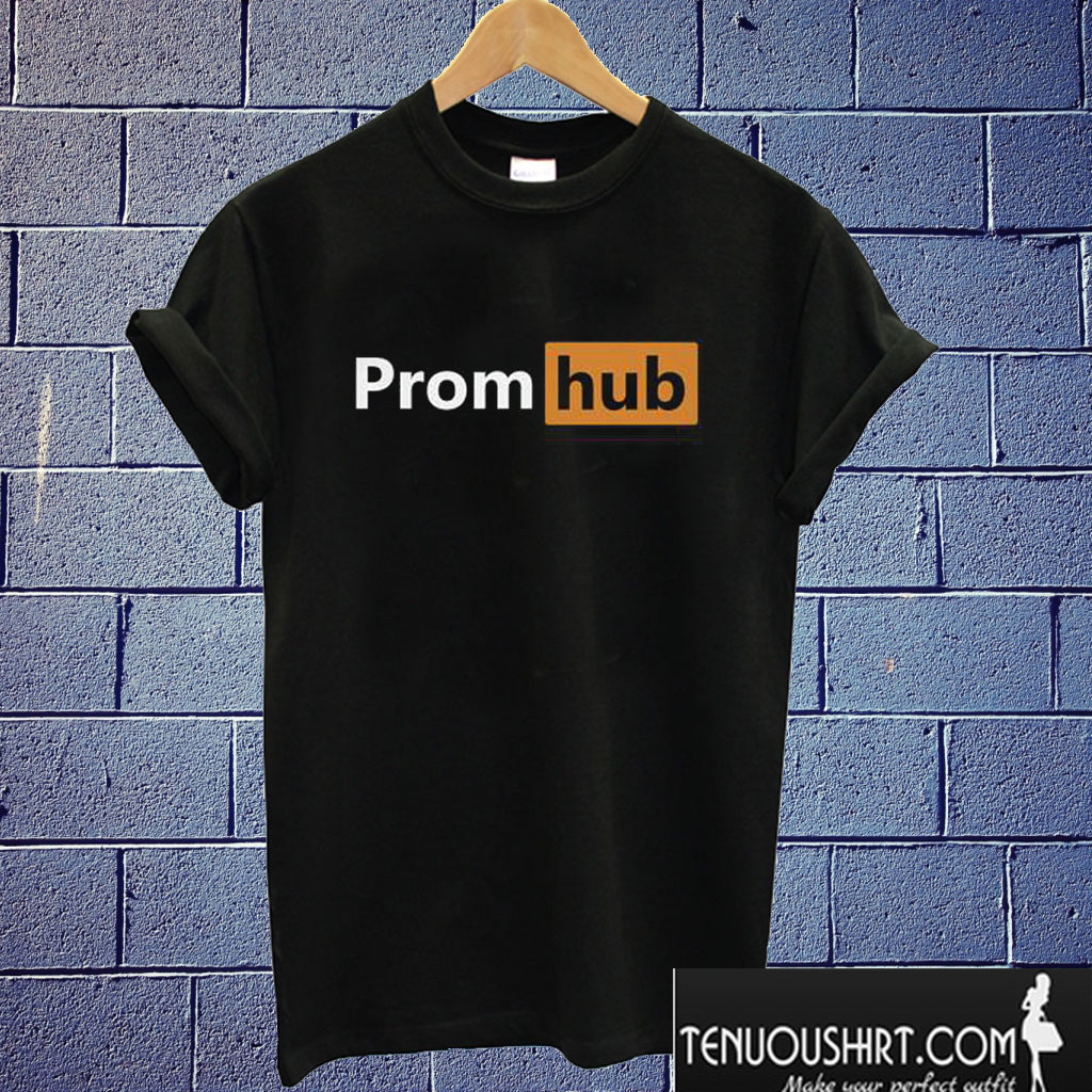 Prom Hub T shirt