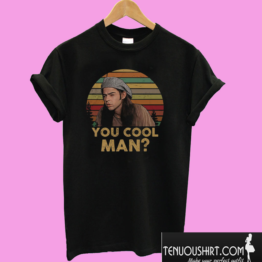 Ron Slater Dazed And Confused You Cool Man T shirt