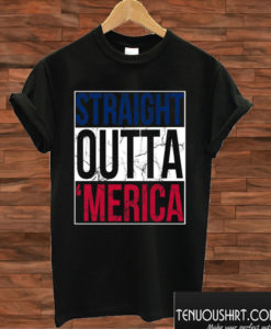 Straight Outta Merica T shirt