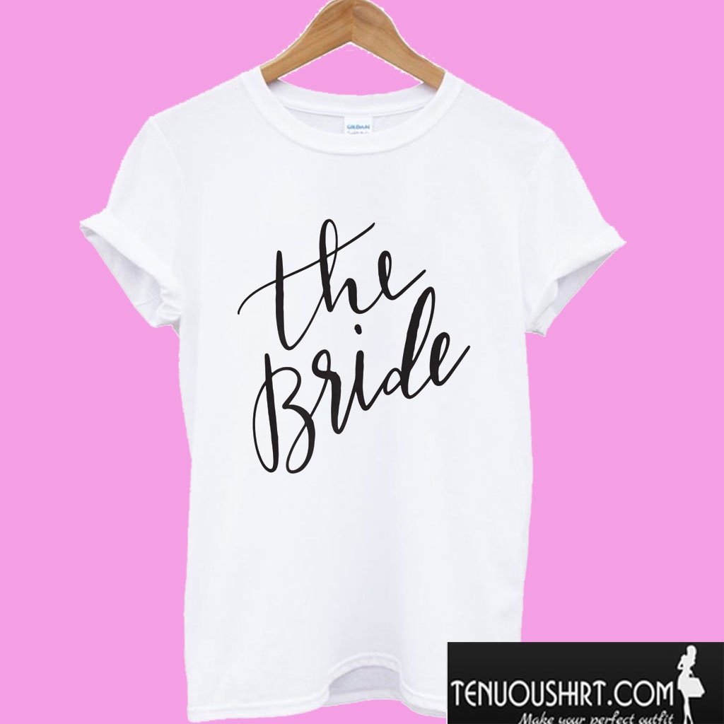 The Bride T shirt