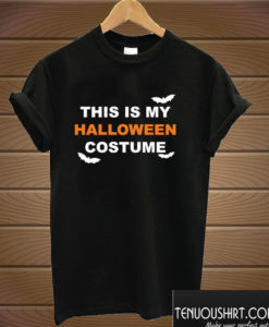 This Is My Halloween Costume T shirt