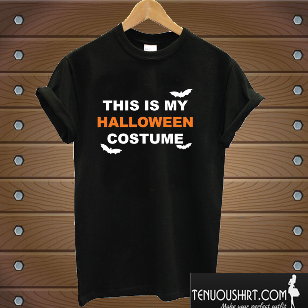 This Is My Halloween Costume T shirt