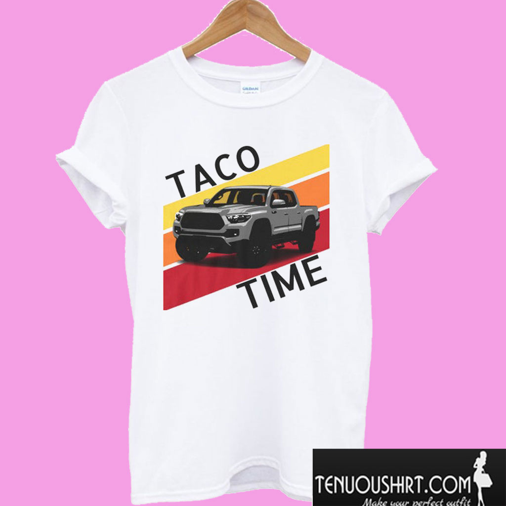 Toyota Tacoma TRD Pro TACO TIME T shirt