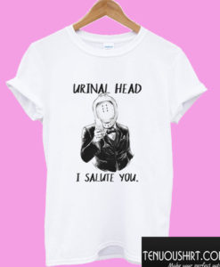 Urinal Head I Salute You Variant T shirt