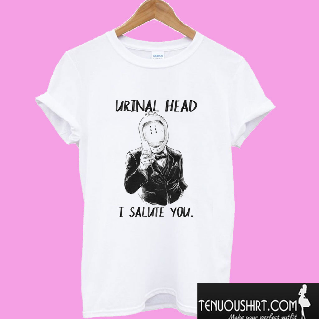 Urinal Head I Salute You Variant T shirt