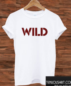 WILD T shirt