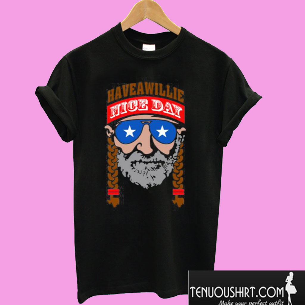 Willie Nelson Have A Willie Nice Day T shirt