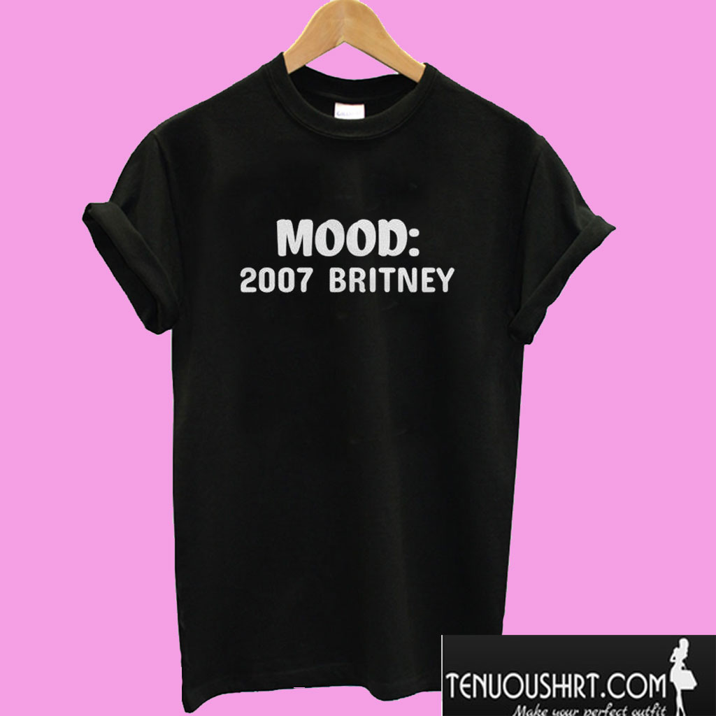 mood 2007 Britney T shirt