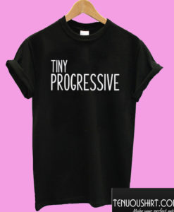 tiny progressive T shirt