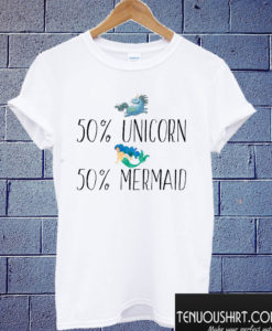 50% Unicorn 50% Mermaid T shirt