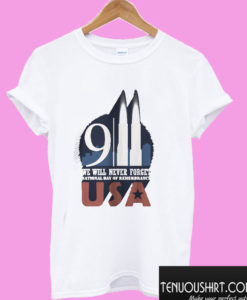 911 Never Forget USA T shirt