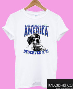 America deserved 9-11 T shirt