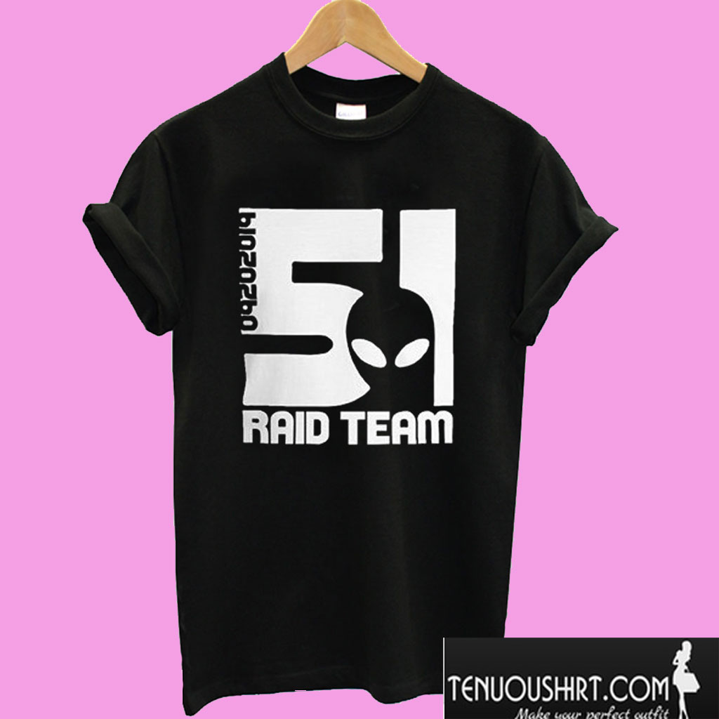 Area 51 Raid Team T shirt
