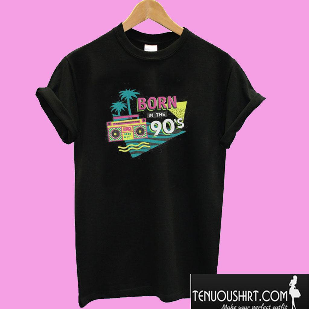 Born in the 90's T shirt