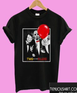 Chucky Jason Voorhees Pennywise two and a half killers T shirt