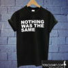Drake Nothing Was The Same T shirt