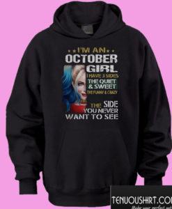 Harley Quinn I’m A October Girl I Have 3 Sides The Quiet Sweet Hoodie