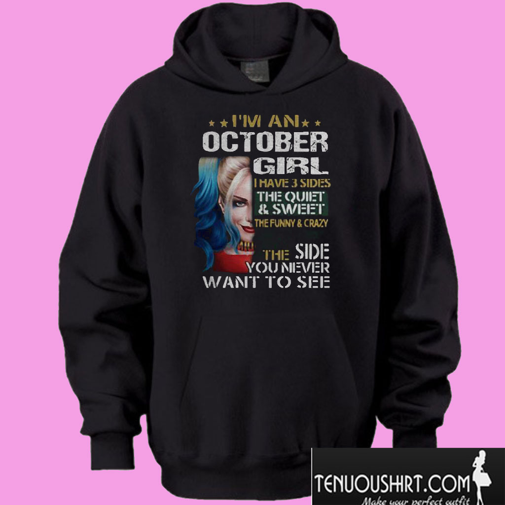 Harley Quinn I’m A October Girl I Have 3 Sides The Quiet Sweet Hoodie