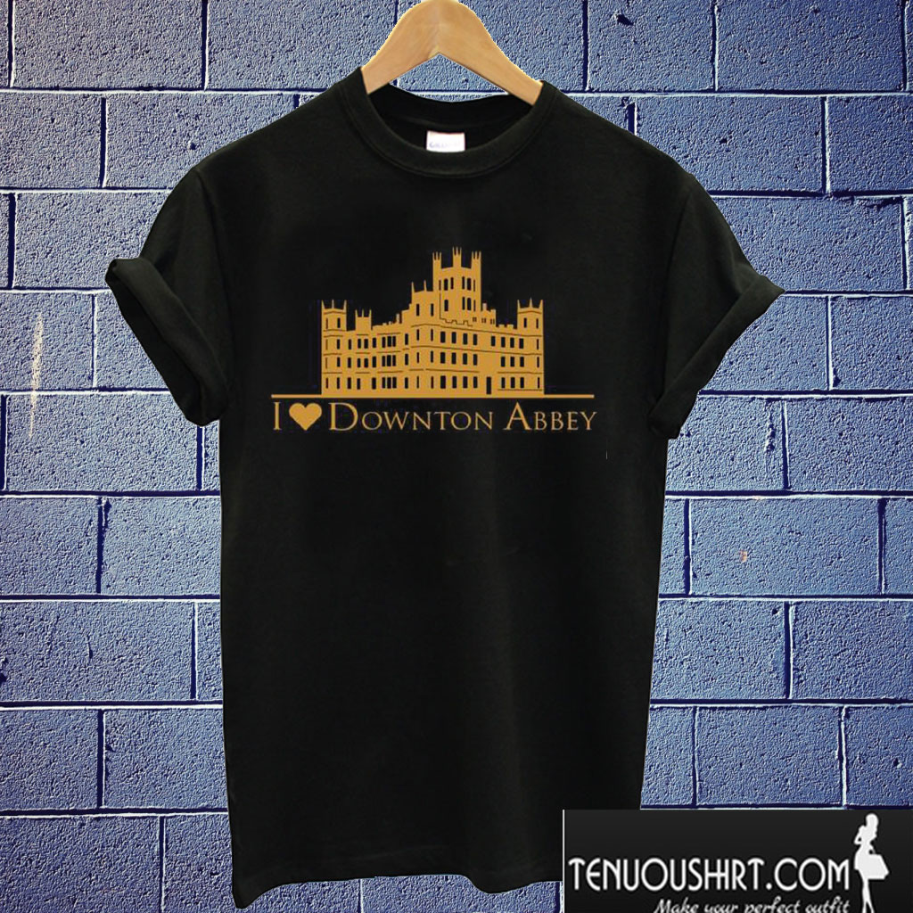 I Love Downton Abbey T shirt