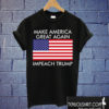 Make America Great Again Impeach Trump T shirt