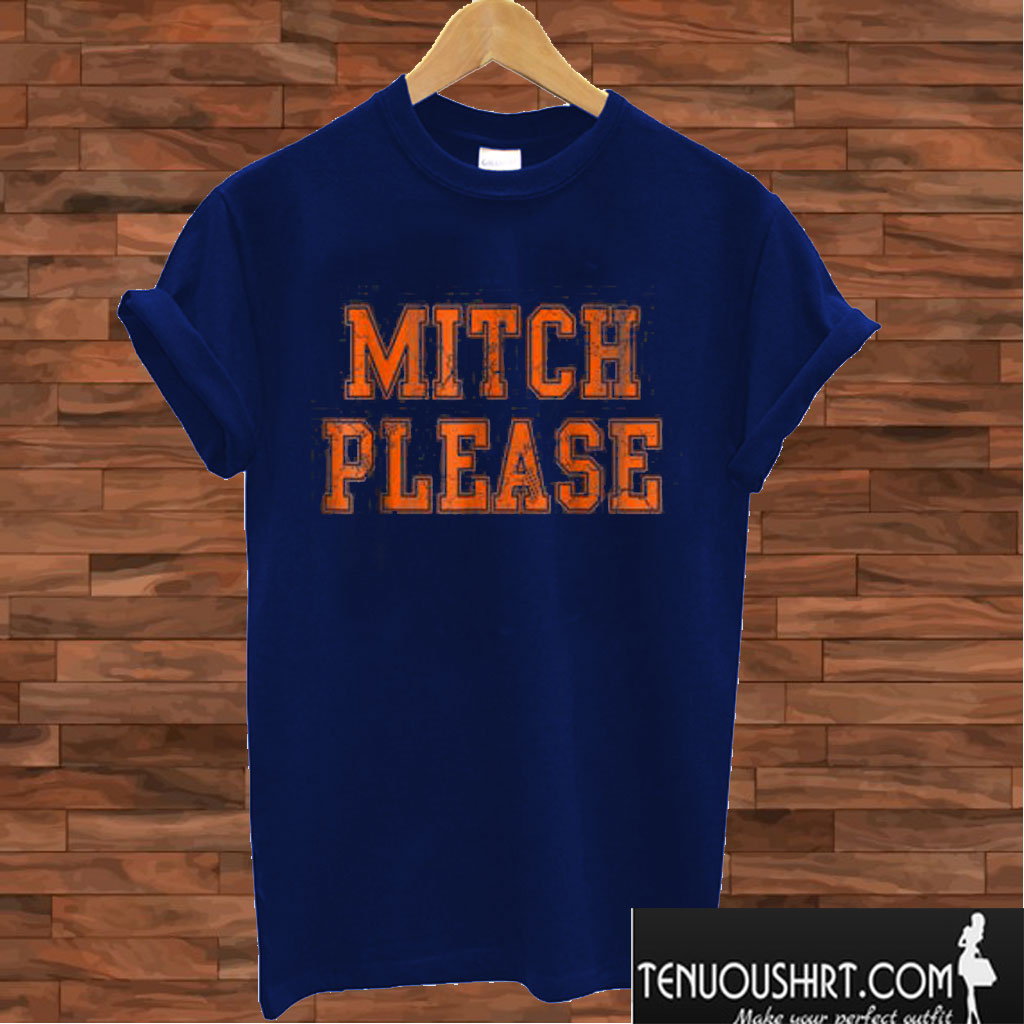 Mitch Please T shirt