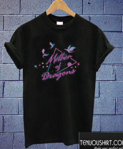Mother of Dragons Retro 80s T shirt