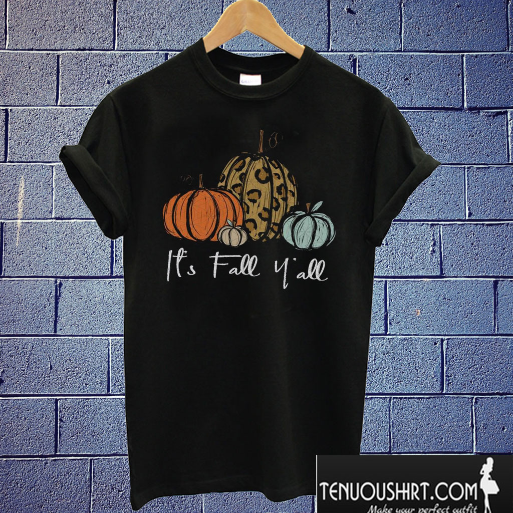 Pumpkin Spice -It's Fall Y'all T shirt