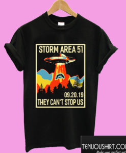 Storm Area 51 Alien UFO They Can’t Stop Us T shirt