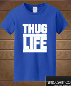 Thug Life T shirt