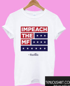 Tlaib defends Impeach the MF T shirt