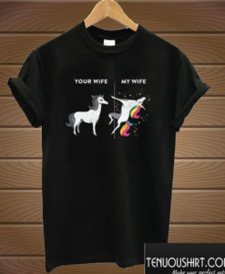 Unicorn Pole Dancing Your Wife My Wife T shirt