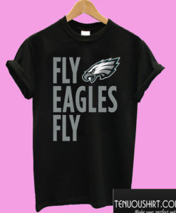 Fly Eagles Fly T shirt