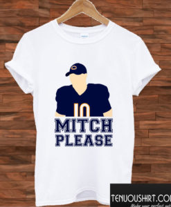 Mitch Please T shirt