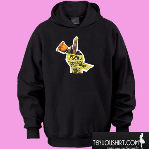 fuck a friend zone hoodie