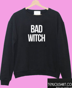 Bad Witch Sweatshirt