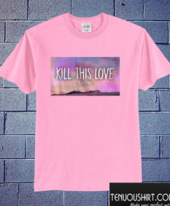 Blackpink Kill This Love T shirt