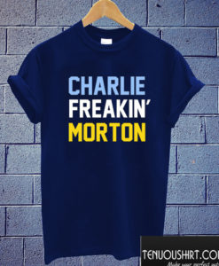 Charlie Freakin' Morton T shirt