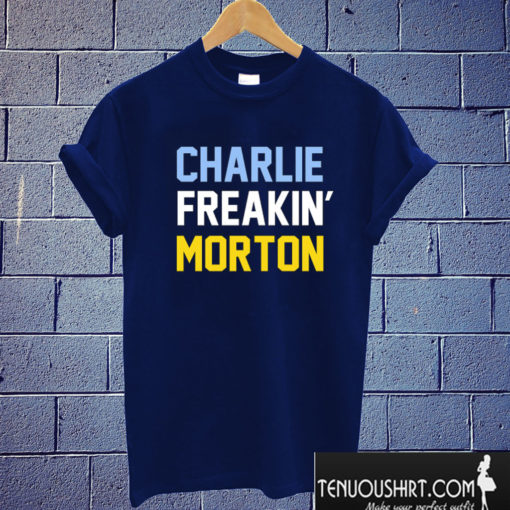 Charlie Freakin' Morton T shirt