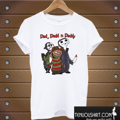 Ded Dedd n Deddy Jason Michael Freddy T shirt