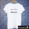 Don't Hate Meditate Unisex T shirt