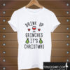 Drink Up Grinches It's Christmas T shirt