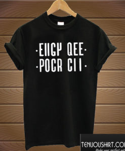 EIIGY QEE POCR CII Hidden Message (Fuck Off) T shirt